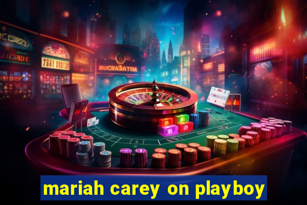 mariah carey on playboy